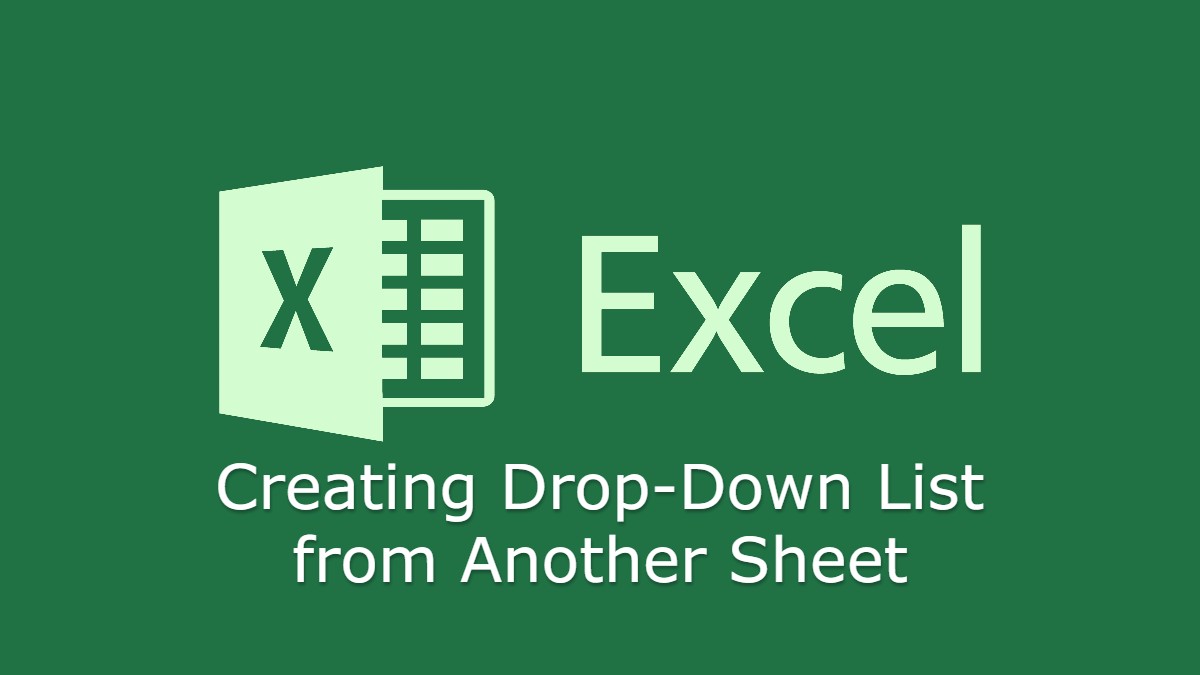 Excel – Creating Drop-Down List from Another Sheet