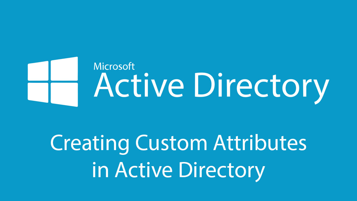 Creating Custom Attributes in Active Directory