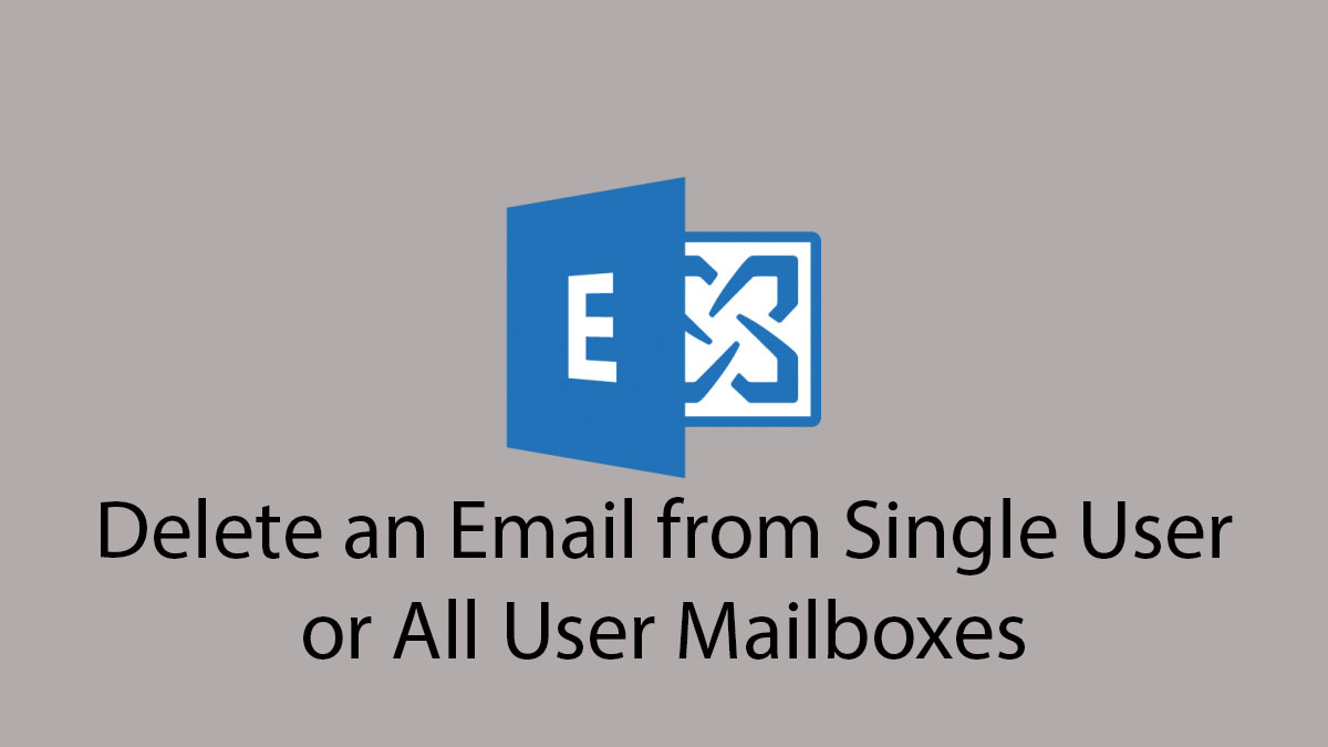 Delete an Email from Single User or All User Mailboxes